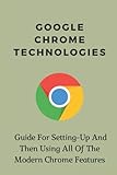 Google Chrome Technologies: Guide For Setting-Up