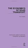 Image de The Economics of Road Transport (Routledge Library Editions: Transport Economics) (Volume 9)