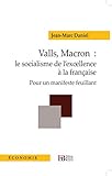 Valls, Macron : le socialisme de l'excellence à la française : Pour un manifeste feuillant by 