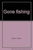 Gone fishing 1550390600 Book Cover