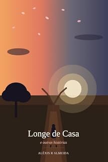 Livro Longe de Casa e Outros Contos: Contos sobre coragem, perda e recomeço