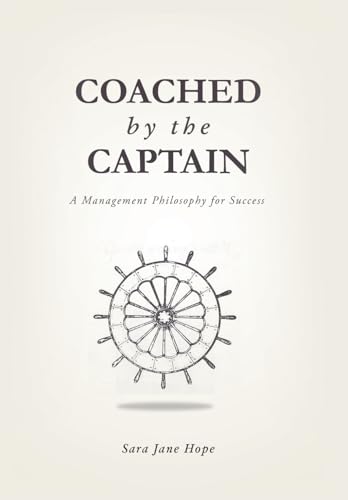 Coached by the Captain: A Management Philosophy for Success