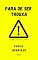 Livro Para de ser trouxa: Frases para se alertar