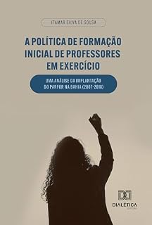 Livro A Política de Formação Inicial de Professores em Exercício: Uma análise da implantação do PARFOR na Bahia (2007-2018)