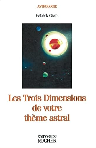 Amazon Fr Les Trois Dimensions De Votre Theme Astral Giani Patrick Livres Amazon Fr Les Trois Dimensions De Votre Theme Astral Giani Patrick Livres