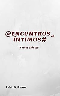 Livro @Encontros_Íntimos#: Contos eróticos