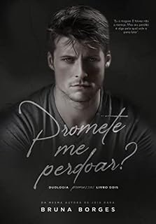 Livro Promete me perdoar?: Livro 2 da Duologia Promessas