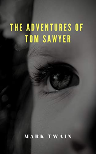 Mark Twain : The Adventures of Tom Sawyer