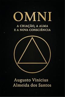 Livro OMNI: A CRIAÇÂO, A ALMA E A NOVA CONCIÊNCIA