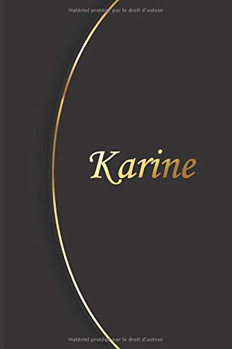Karine Petit Carnet De Notes Journal Personnaliser Avec Le Prenom Karine Cadeau Parfait A Offrir Pour Les Femmes Filles Amis Patronne Un Anniversaire Ou Une Fete French Edition Design Cr