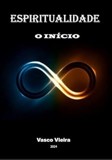 Livro Espiritualidade - O Inicio: O inicio de um caminho espiritual
