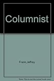 Front cover for the book The Columnist by Jeffrey Frank