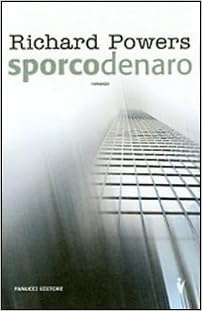 Richard Powers - Sporco denaro (2007)