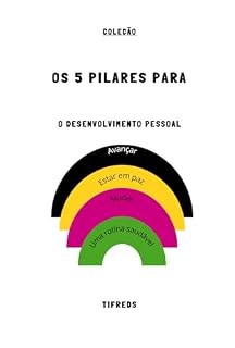 Livro Os 5 pilares para "O Desenvolvimento Pessoal": versão em português "Le développement de soi": 4 guias em 1 "Avançar", "Estar em paz", "Mudar", e "Uma rotina saudável" (Les 5 Piliers pour)