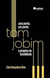 Livro Uma ponta, um ponto: Tom Jobim e projetos de brasilidade