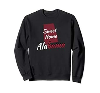 Amazon.com: Alabama Home Sweet Home State Pride Sweatshirt: Clothing