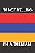 I'm Not Yelling I'm Armenian: Blank Lined Journal by Erin Goodchild