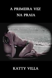 Livro A primeira vez na praia: hot 18+
