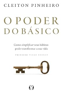 Livro O Poder do Básico: Como simplificar seus hábitos pode transformar a sua vida