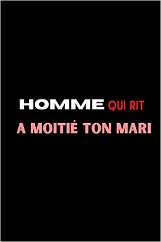 Homme Qui Rit A Moitie Ton Mari Carnet Citations Humour Cahier Drole A Remplir Et A Offrir French Edition Bluesmarket Edition Amazon Com Books