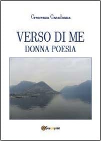 Verso Di Me Donna Poesia Caradonna Crescenza Amazon Com Books