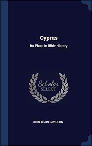 Cyprus: Its Place In Bible History: Davidson, John Thain: 9781296999377:  Amazon.com: Books