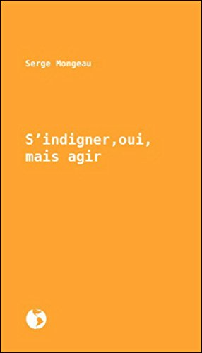 S'indigner, oui, mais agir