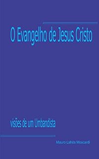Livro Evangelho de Jesus Cristo: Visões de um Umbandista