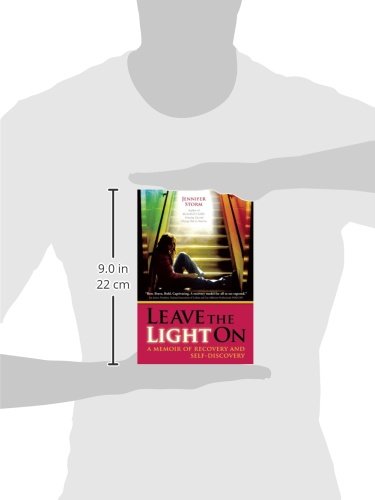 Leave The Light On A Memoir Of Recovery And Self Discovery Storm Jennifer 9780981848228 Amazon Com Books