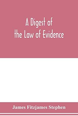A digest of the law of evidence / by Sir James Fitzjames Stephen. 1898 [Hardcover]