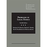 Problems in Legal Ethics (American Casebook Series)
