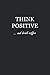 Sketch Journal: Think Positive... and drink coffee 6x9 - Pages are LINED ON THE BOTTOM THIRD with bl by 
