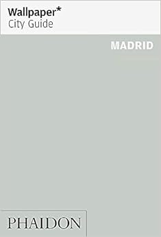 Wallpaper* City Guide Madrid Wallpaper* City Guide Madrid