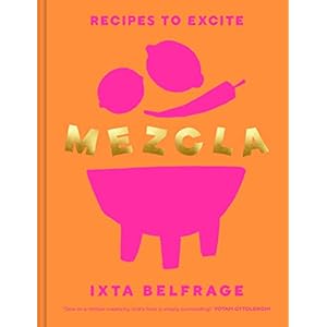 MEZCLA: Recipes to Excite Hardcover – 7 juli 2022