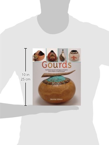 Gourds: Southwest Gourd Techniques & Projects from Simple to Sophisticated