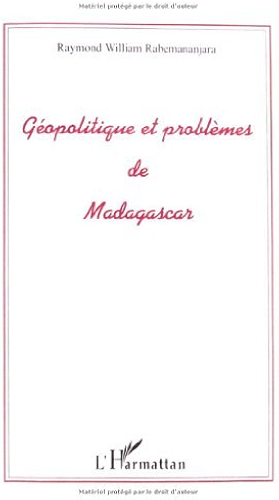 Download Géopolitique et problème de Madagascar (Repères pour Madagascar et l'Océan indien) PDF