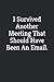 I Survived Another Meeting That Should Have Been An Email: Blank Lined Journal Coworker Notebook ((F by Smile Bright Press