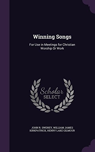 Winning Songs: For Use in Meetings for Christian Worship or Work -  Henry Lake Gilmour, Hardcover