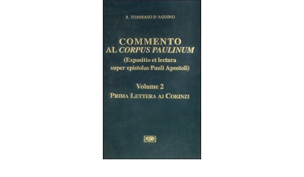 Commento al Corpus Paulinum (expositio et lectura super ...