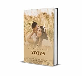 Livro Renovando Votos: Guia Pratico Para fortalecer e Renovar seu Casamento
