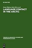 Language Contact in the Arctic : Northern Pidgins and Contact Languages, , 3110143356