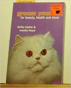 How To Groom Your Cat For Beauty Health And Show With Special