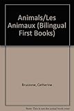 Bilingual First Books: English-French: Animals (Bilingual Series) (English and French Edition) by