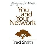 You and Your Network : Getting the Most Out of Life, Smith, Fred, 0937539171