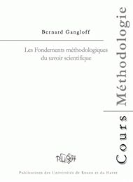 Les  fondements méthodologiques du savoir scientifique