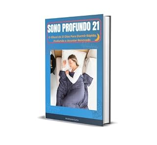Livro SONO PROFUNDO 21: O Ritual de 21 Dias Para Dormir Rápido, Profundo e Acordar Renovado