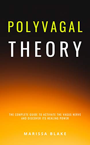 POLYVAGAL THEORY: The complete guide to Activate the Vagus Nerve and discover its Healing Power - //medicalbooks.filipinodoctors.org