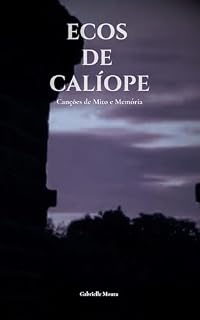 Livro Ecos de Calíope: Canções de Mito e Memória