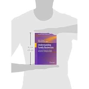 Understanding Family Businesses: Undiscovered Approaches, Unique Perspectives, and Neglected Topics (International Studies in Entrepreneurship)