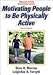 Motivating People to Be Physically Active, 2ND EDITION